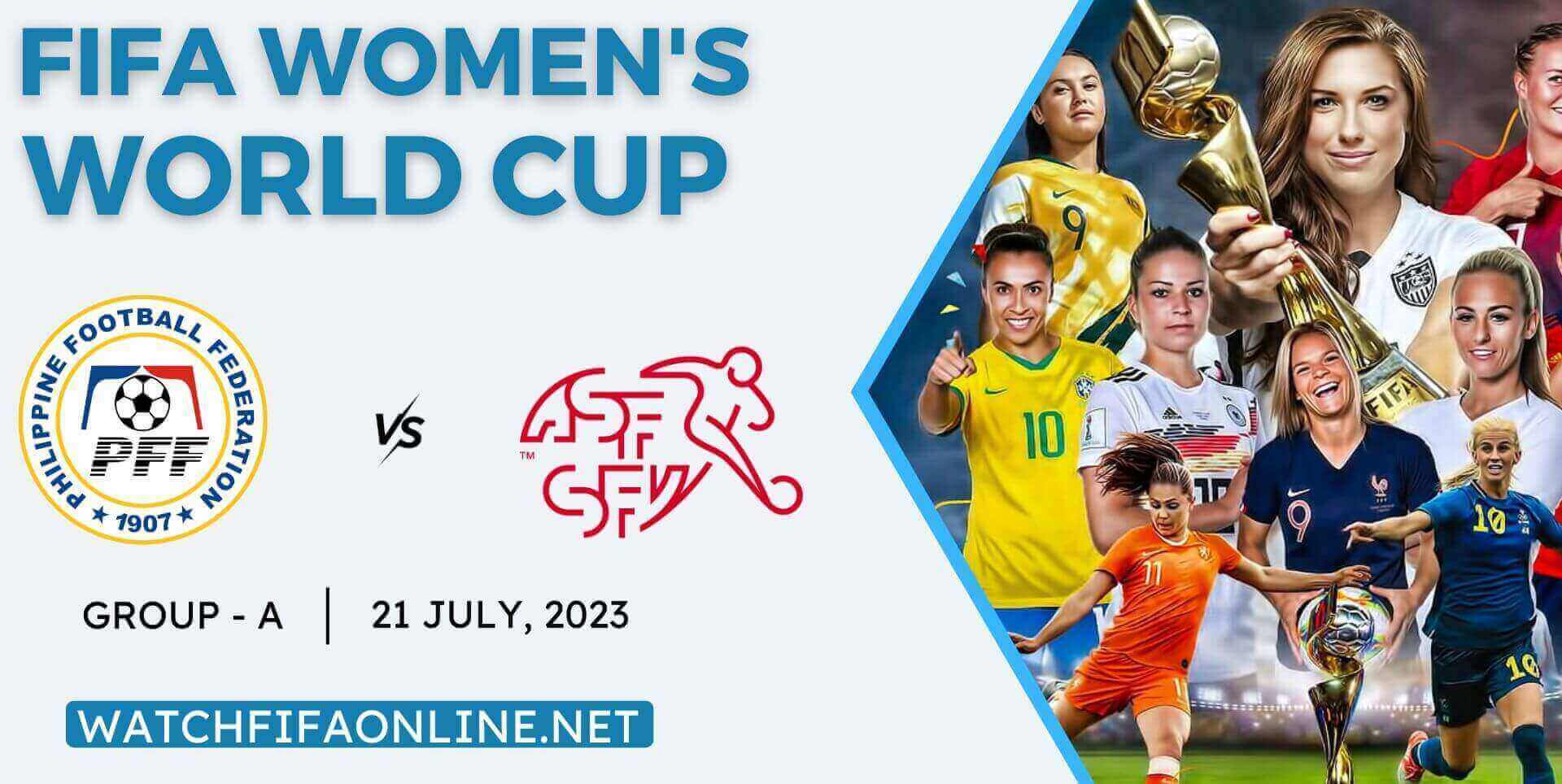 Philippines Vs Switzerland Live Stream 2023 - FIFA Womens WC