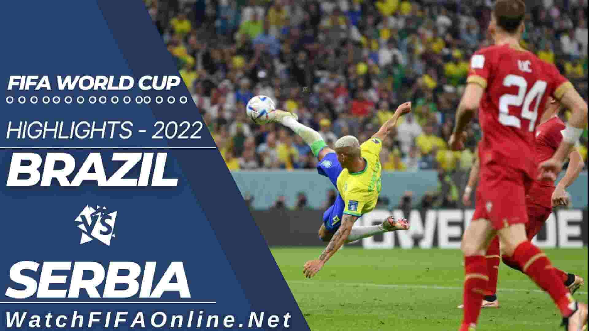 Brazil Vs Serbia Highlights FIFA World Cup 2022